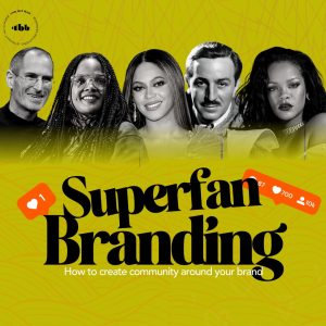 Superfan Branding: How to Create a Community Around your Brand